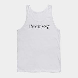 Poorboy / / Typography Design Tank Top